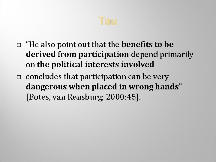 Tau “He also point out that the benefits to be derived from participation depend