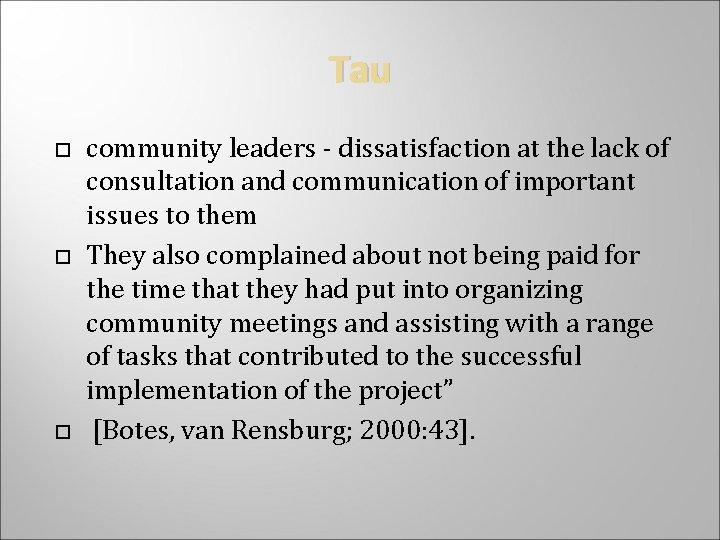 Tau community leaders - dissatisfaction at the lack of consultation and communication of important