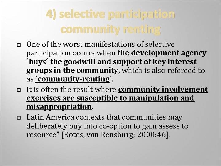 4) selective participation community renting One of the worst manifestations of selective participation occurs
