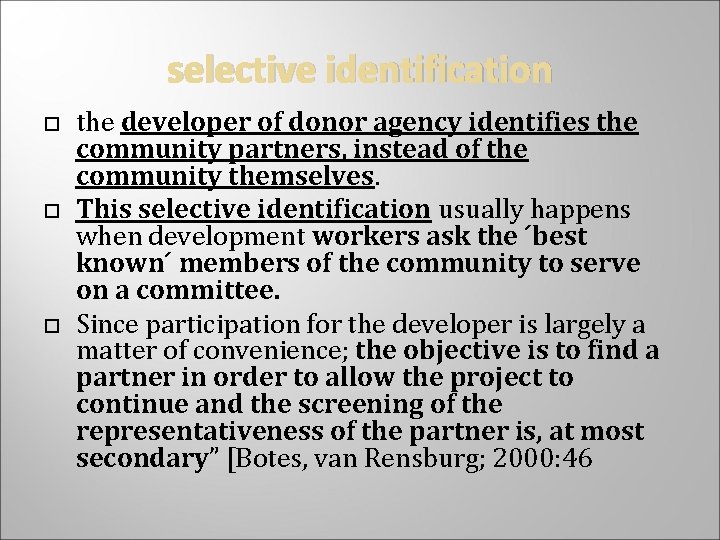 selective identification the developer of donor agency identifies the community partners, instead of the