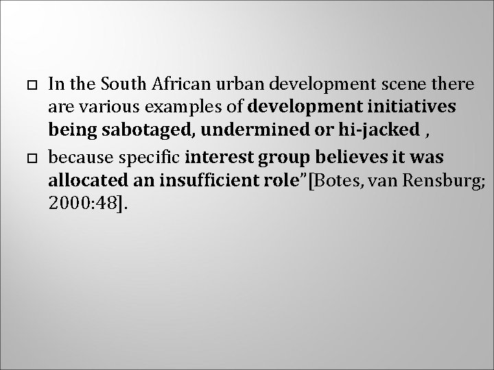  In the South African urban development scene there are various examples of development