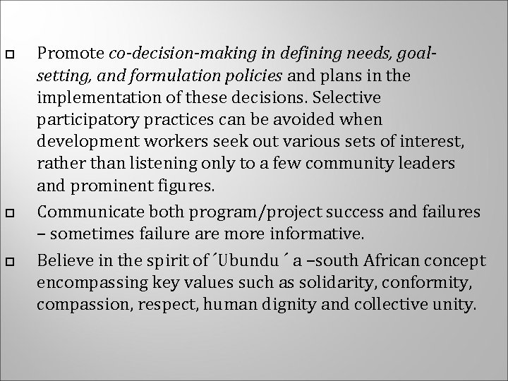  Promote co-decision-making in defining needs, goalsetting, and formulation policies and plans in the