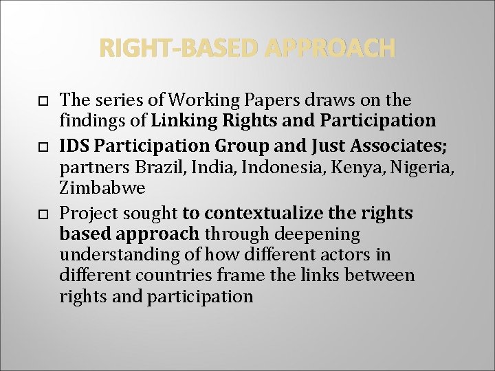 RIGHT-BASED APPROACH The series of Working Papers draws on the findings of Linking Rights