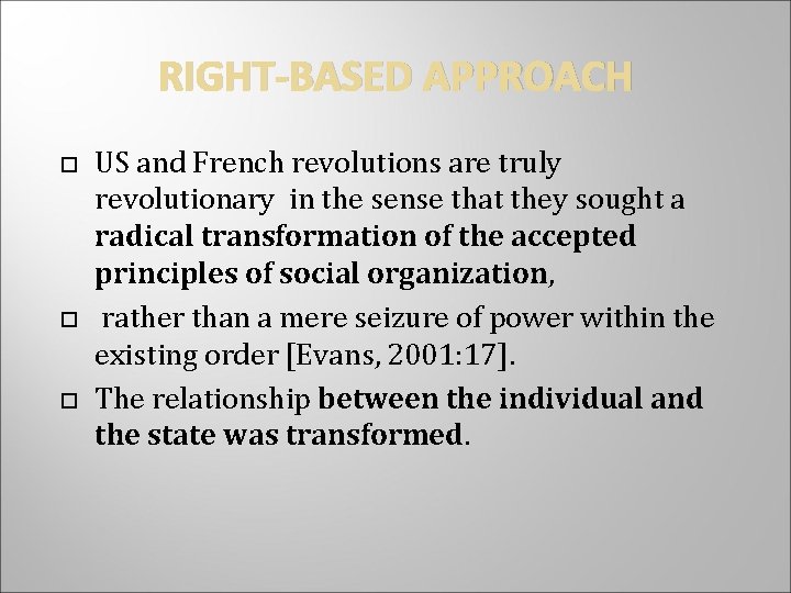 RIGHT-BASED APPROACH US and French revolutions are truly revolutionary in the sense that they