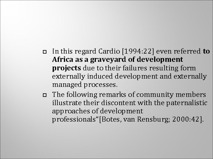  In this regard Cardio [1994: 22] even referred to Africa as a graveyard