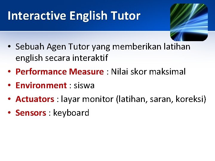 Interactive English Tutor • Sebuah Agen Tutor yang memberikan latihan english secara interaktif •