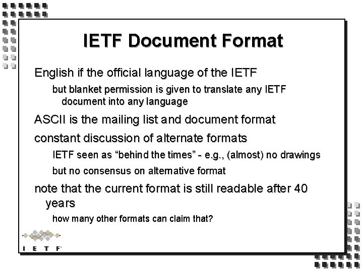IETF Document Format English if the official language of the IETF but blanket permission
