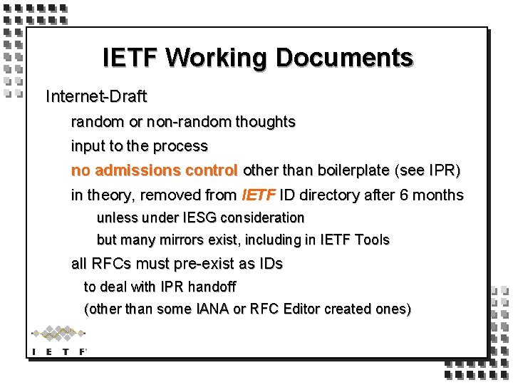 IETF Working Documents Internet-Draft random or non-random thoughts input to the process no admissions