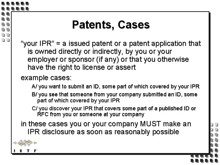 Patents, Cases “your IPR” = a issued patent or a patent application that is