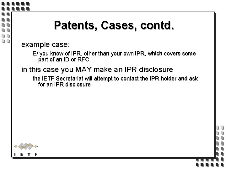 Patents, Cases, contd. example case: E/ you know of IPR, other than your own