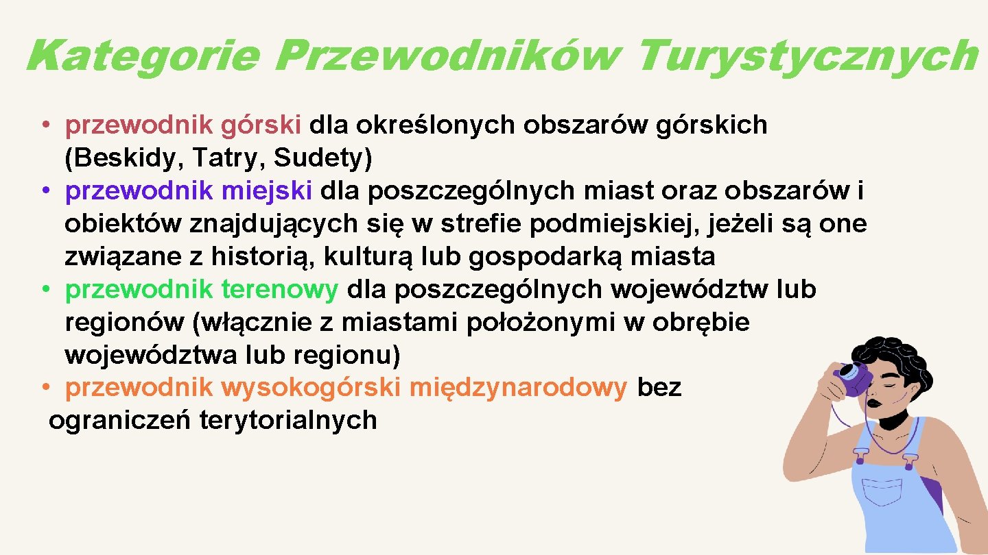 Kategorie Przewodników Turystycznych • przewodnik górski dla określonych obszarów górskich (Beskidy, Tatry, Sudety) •
