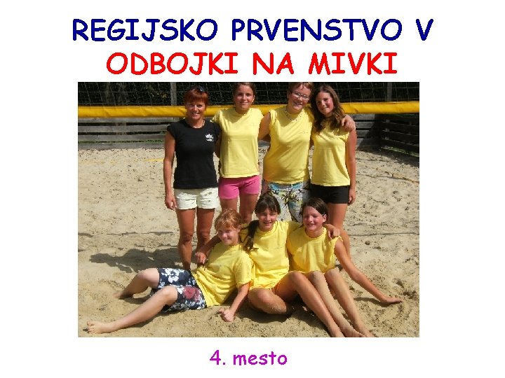 REGIJSKO PRVENSTVO V ODBOJKI NA MIVKI 4. mesto 