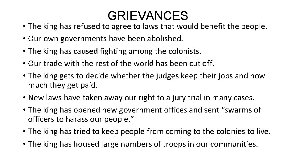 GRIEVANCES • The king has refused to agree to laws that would benefit the