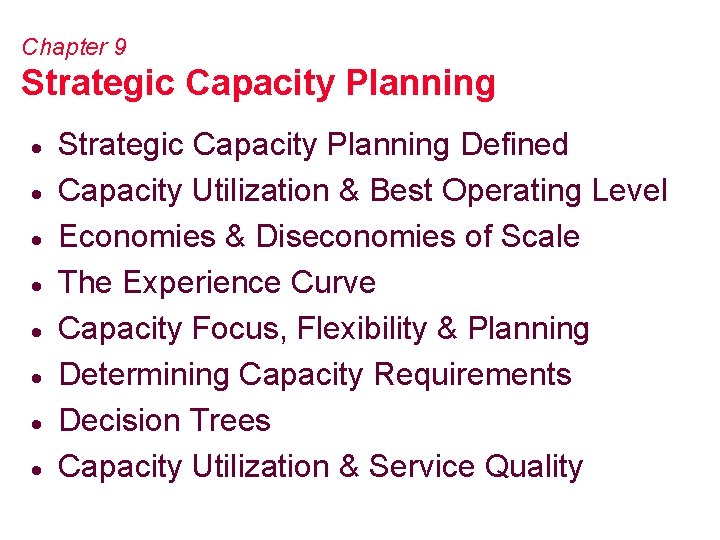 Chapter 9 Strategic Capacity Planning · · · · Strategic Capacity Planning Defined Capacity