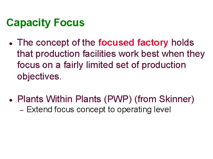 Capacity Focus · The concept of the focused factory holds that production facilities work