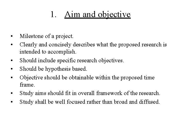 1. Aim and objective • • Milestone of a project. Clearly and concisely describes