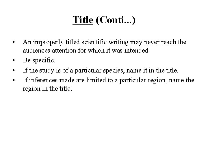 Title (Conti. . . ) • • An improperly titled scientific writing may never
