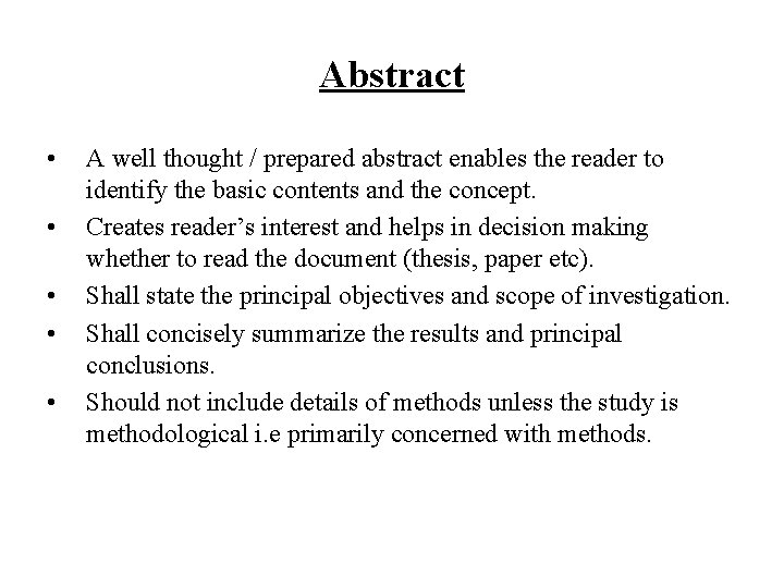Abstract • • • A well thought / prepared abstract enables the reader to