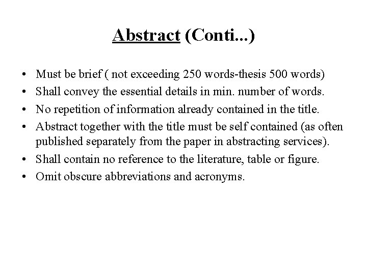 Abstract (Conti. . . ) • • Must be brief ( not exceeding 250