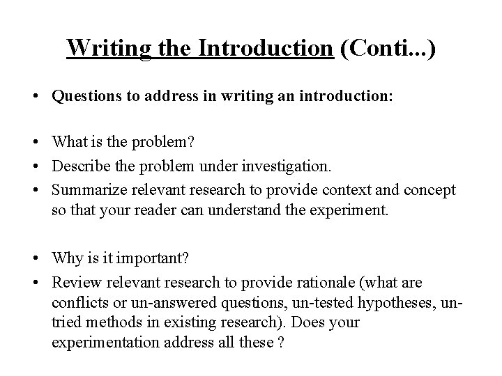 Writing the Introduction (Conti. . . ) • Questions to address in writing an
