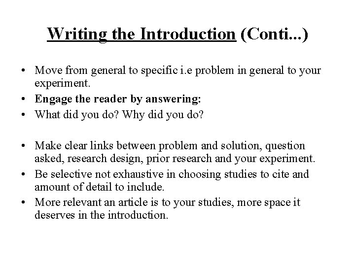 Writing the Introduction (Conti. . . ) • Move from general to specific i.