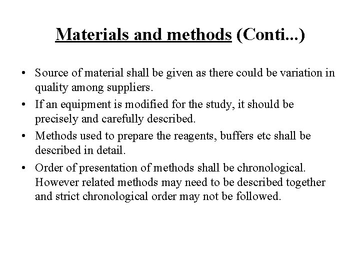 Materials and methods (Conti. . . ) • Source of material shall be given