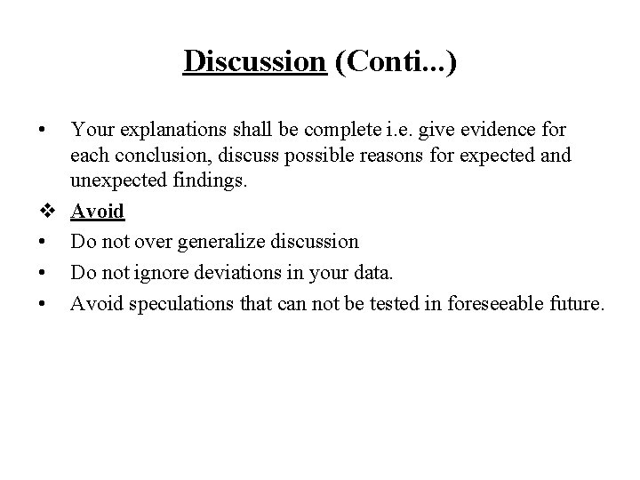 Discussion (Conti. . . ) • Your explanations shall be complete i. e. give