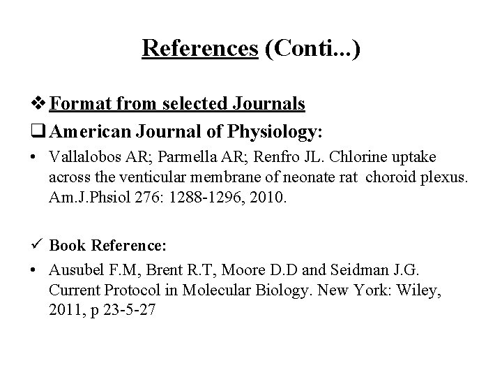 References (Conti. . . ) v Format from selected Journals q American Journal of