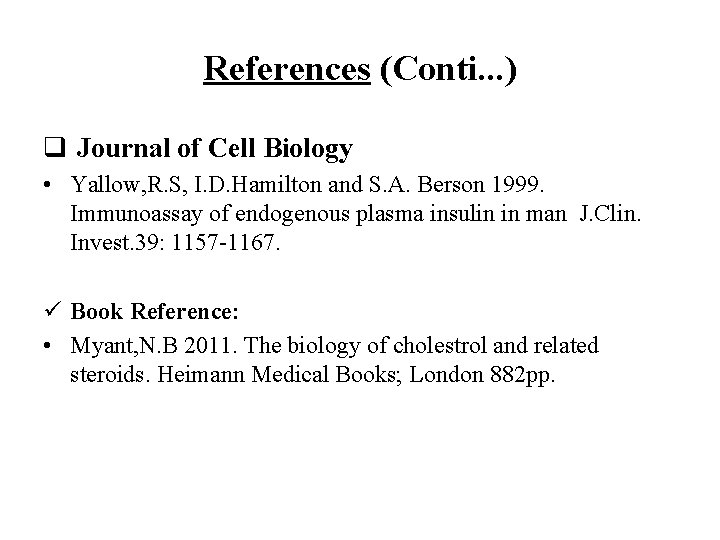 References (Conti. . . ) q Journal of Cell Biology • Yallow, R. S,
