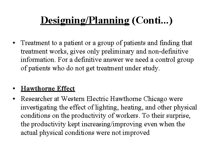 Designing/Planning (Conti. . . ) • Treatment to a patient or a group of