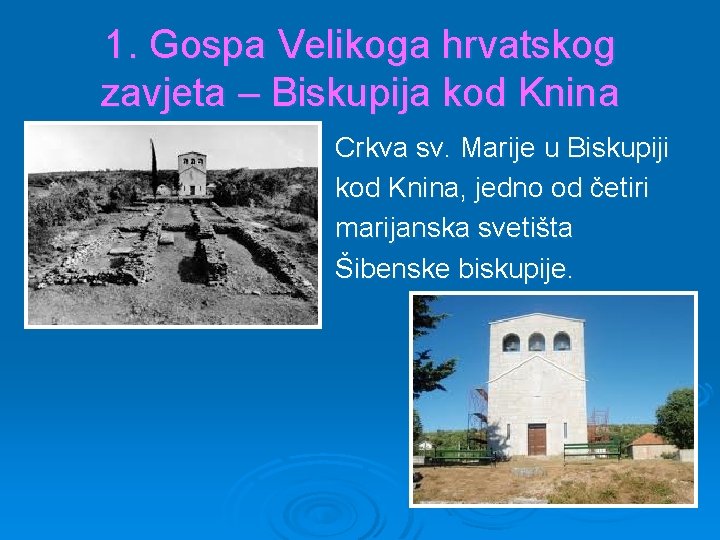 1. Gospa Velikoga hrvatskog zavjeta – Biskupija kod Knina l l Crkva sv. Marije