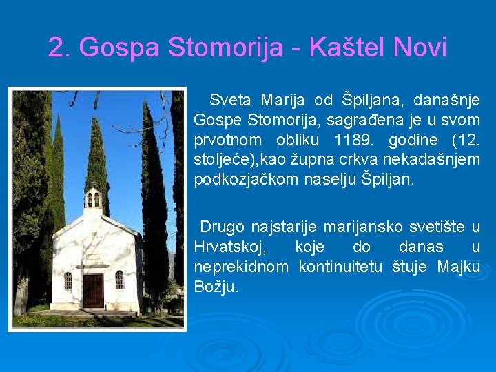 2. Gospa Stomorija - Kaštel Novi Sveta Marija od Špiljana, današnje Gospe Stomorija, sagrađena