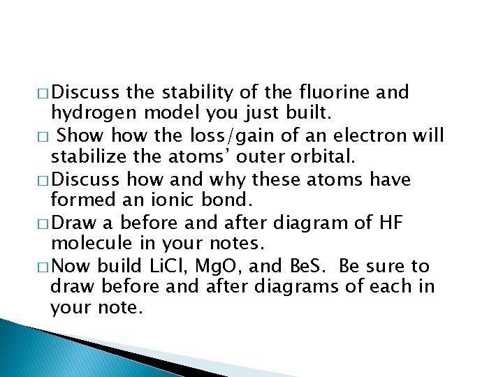 � Discuss the stability of the fluorine and hydrogen model you just built. �
