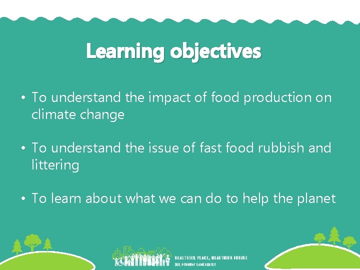 Learning objectives • To understand the impact of food production on climate change •