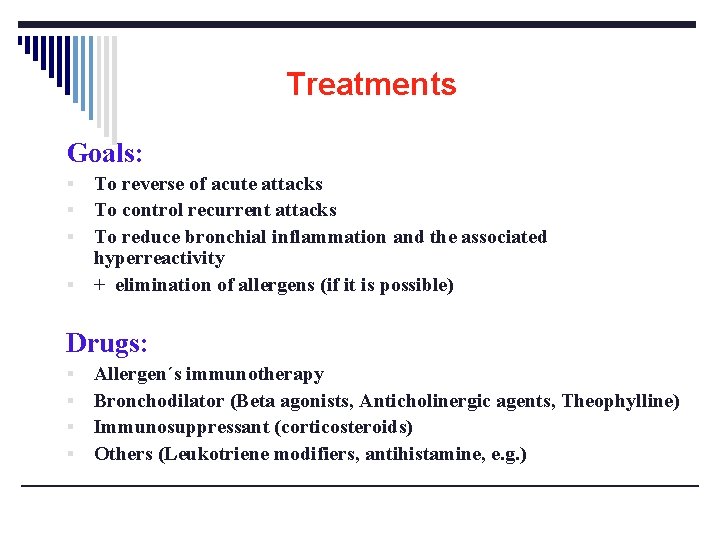 Treatments Goals: To reverse of acute attacks § To control recurrent attacks § To