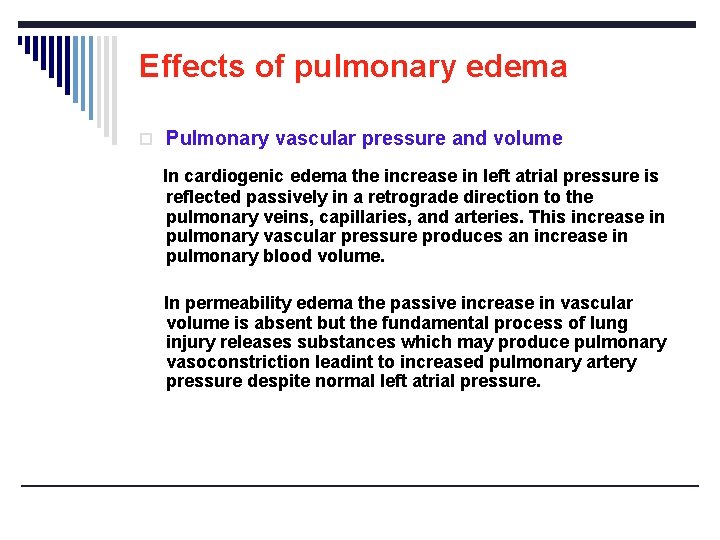 Effects of pulmonary edema o Pulmonary vascular pressure and volume In cardiogenic edema the