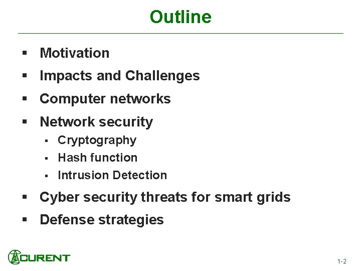 Outline § Motivation § Impacts and Challenges § Computer networks § Network security §