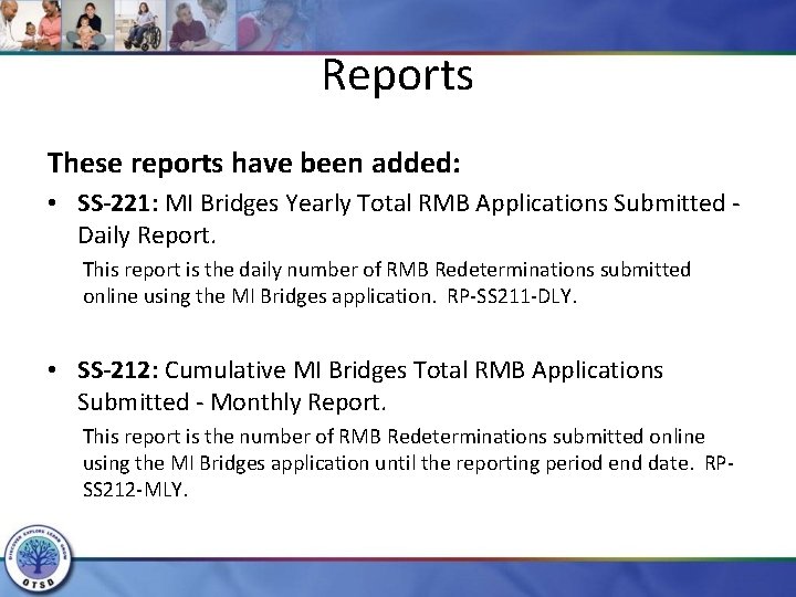 Reports These reports have been added: • SS-221: MI Bridges Yearly Total RMB Applications