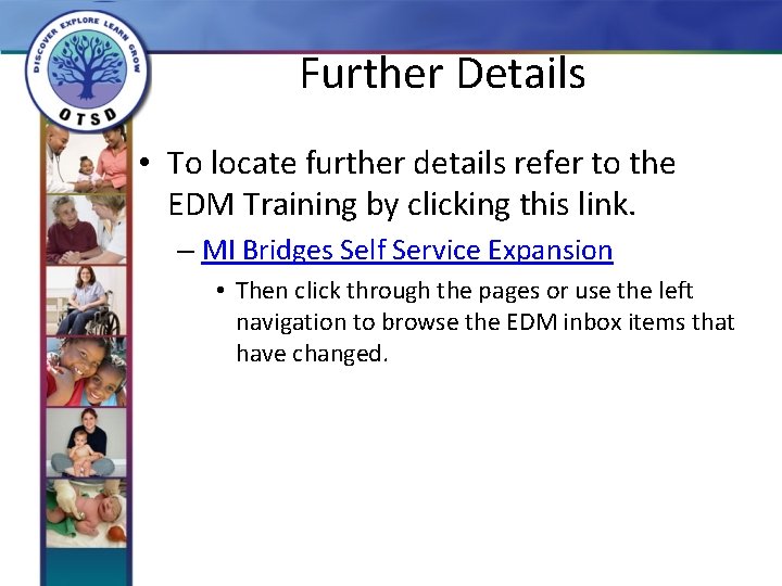 Further Details • To locate further details refer to the EDM Training by clicking