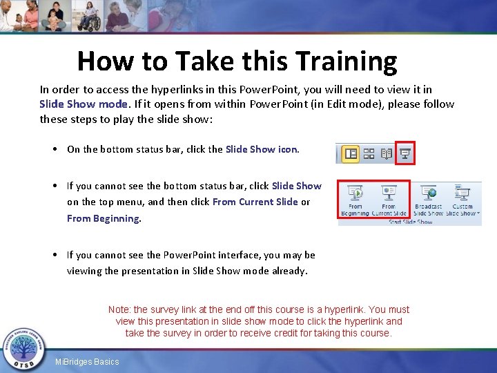 How to Take this Training In order to access the hyperlinks in this Power.