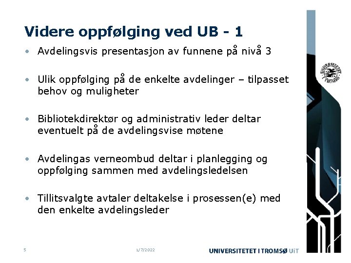 Videre oppfølging ved UB - 1 • Avdelingsvis presentasjon av funnene på nivå 3
