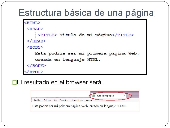 Estructura básica de una página �El resultado en el browser será: 
