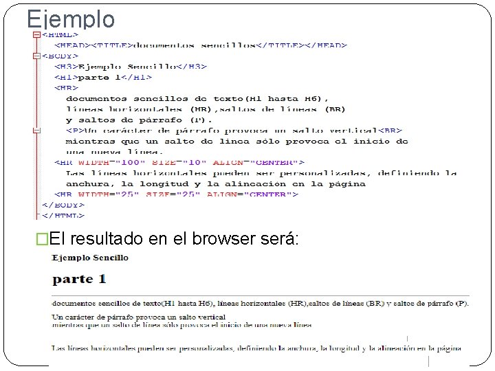 Ejemplo �El resultado en el browser será: 