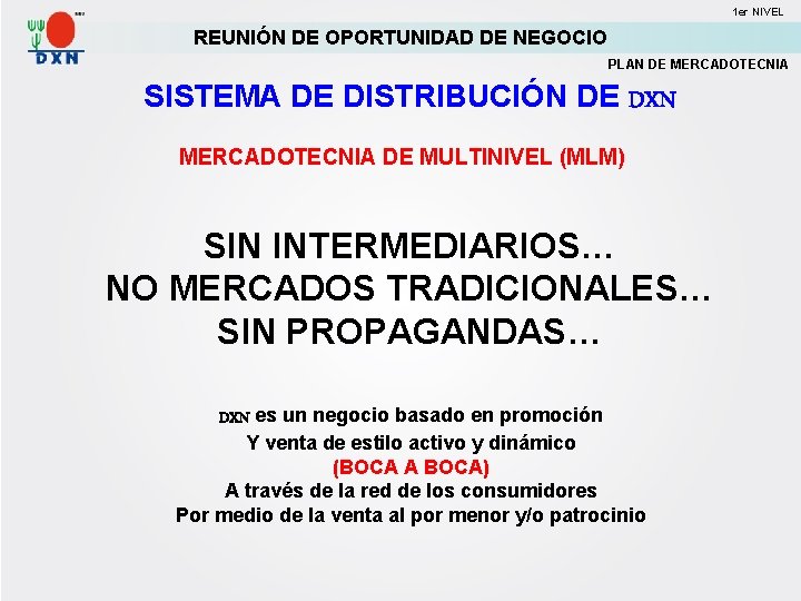 1 er NIVEL REUNIÓN DE OPORTUNIDAD DE NEGOCIO PLAN DE MERCADOTECNIA SISTEMA DE DISTRIBUCIÓN