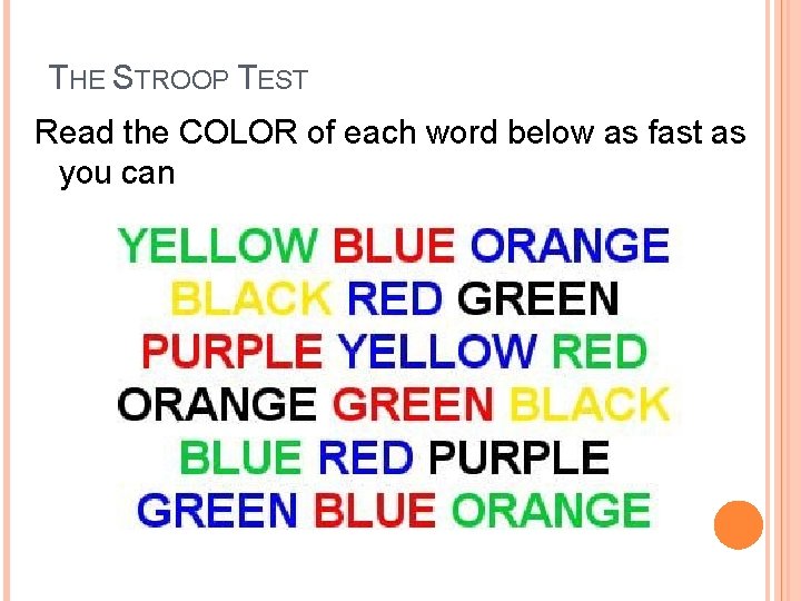 THE STROOP TEST Read the COLOR of each word below as fast as you