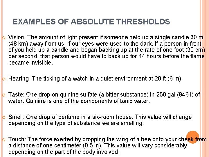 EXAMPLES OF ABSOLUTE THRESHOLDS Vision: The amount of light present if someone held up