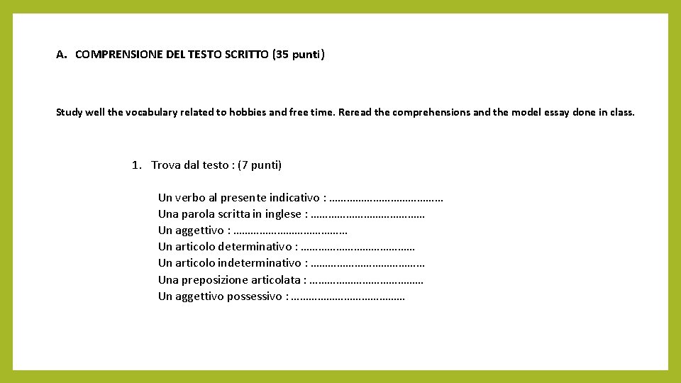 A. COMPRENSIONE DEL TESTO SCRITTO (35 punti) Study well the vocabulary related to hobbies