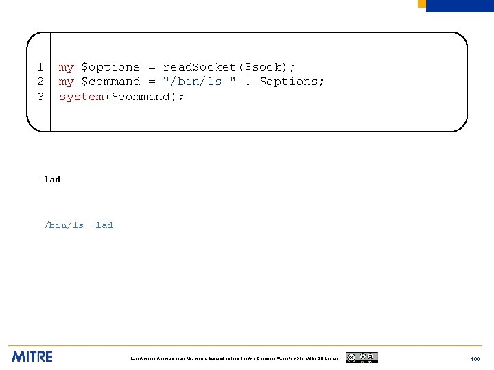 1 2 3 my $options = read. Socket($sock); my $command = "/bin/ls ". $options;