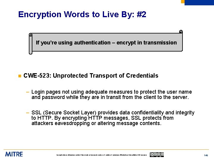 Encryption Words to Live By: #2 If you’re using authentication – encrypt in transmission