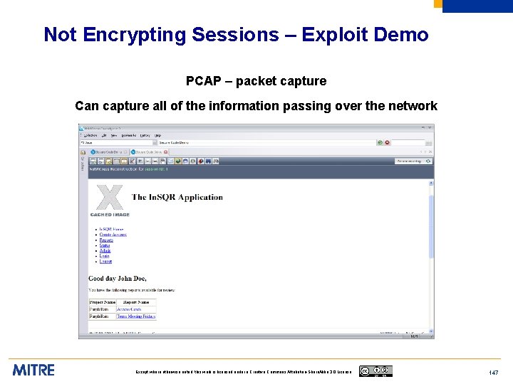 Not Encrypting Sessions – Exploit Demo PCAP – packet capture Can capture all of
